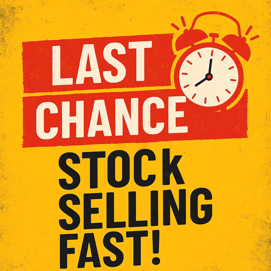 Last Chance, Stock Selling Fast!
